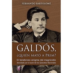 GALDÓS, ¿quién mató a Prim?