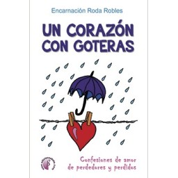 UN CORAZÓN CON GOTERAS